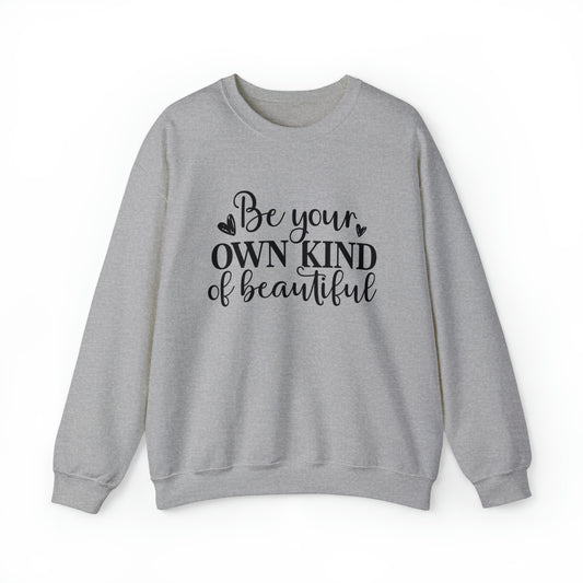 Be Your Kind Of Beautiful - Crewneck Sweatshirt