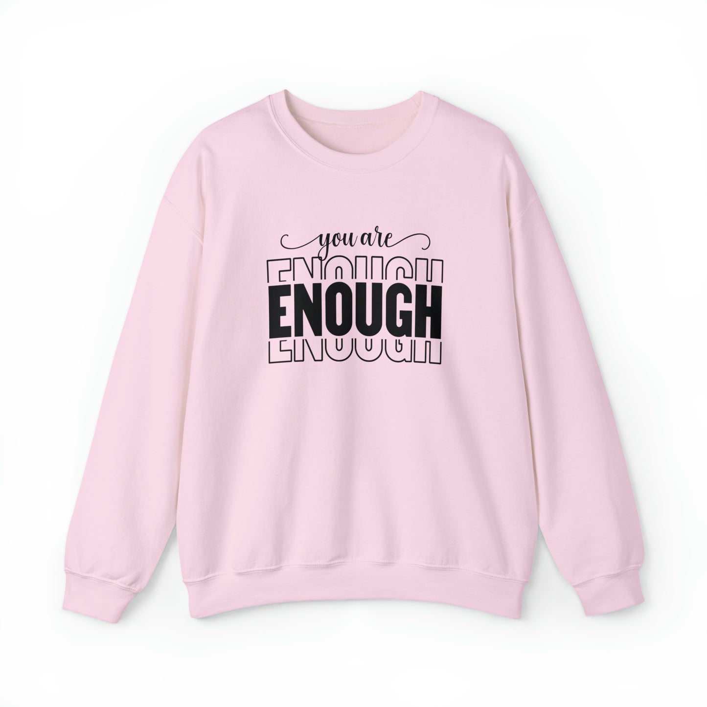 You Are Enough - Crewneck Sweatshirt