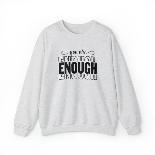 You Are Enough - Crewneck Sweatshirt