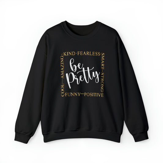 Be Pretty - Crewneck Sweatshirt